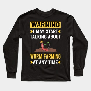 Warning Worm Farming Farmer Vermiculture Vermicompost Vermicomposting Long Sleeve T-Shirt